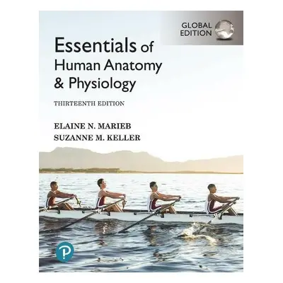 Essentials of Human Anatomy a Physiology, Global Edition - Marieb, Elaine a Keller, Suzanne