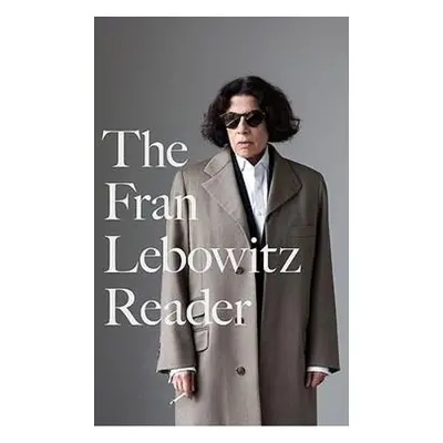 Fran Lebowitz Reader - Lebowitz, Fran