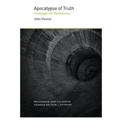 Apocalypse of Truth - Vioulac, Jean