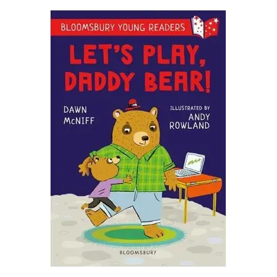 Let's Play, Daddy Bear! A Bloomsbury Young Reader - McNiff, Dawn