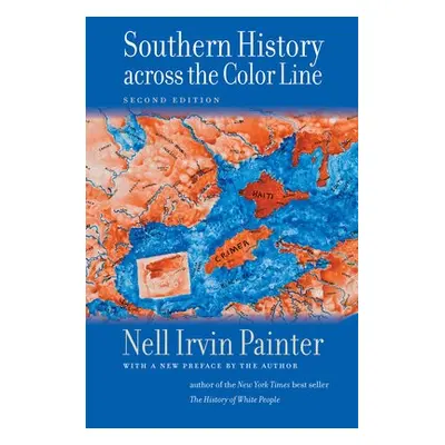 Southern History across the Color Line - Painter, Nell Irvin