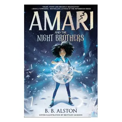 Amari and the Night Brothers - Alston, BB