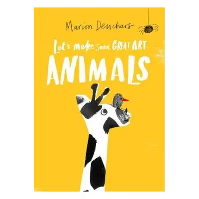 Let's Make Some Great Art: Animals - Deuchars, Marion