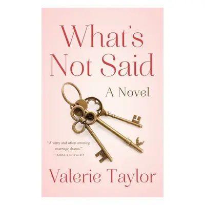 What's Not Said - Taylor, Valerie