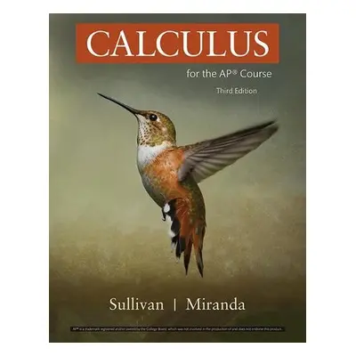 Calculus for the AP® Course - Sullivan, Michael a Miranda, Kathleen