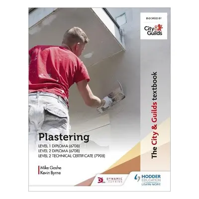 City a Guilds Textbook: Plastering for Levels 1 and 2 - Gashe, Michael a Byrne, Kevin