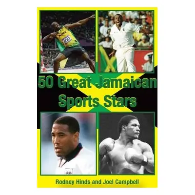 50 Great Jamaican Sports Stars - Hinds, Rodney a Campbell, Joel