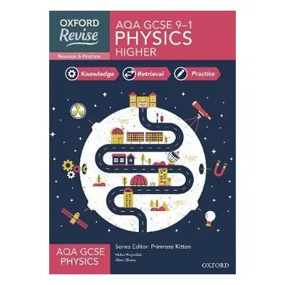 Oxford Revise: AQA GCSE Physics Revision and Exam Practice Higher - Reynolds, Helen a Shaha, Alo