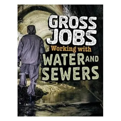 Gross Jobs Working with Water and Sewers - Bruno, Nikki