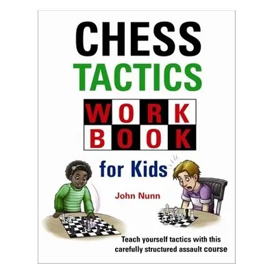 Chess Tactics Workbook for Kids - Nunn, John