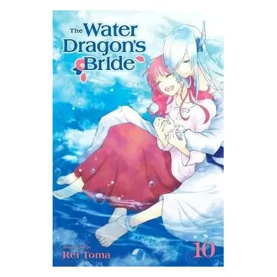 Water Dragon's Bride, Vol. 10 - Toma, Rei