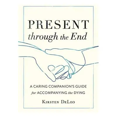 Present through the End - Deleo, Kirsten