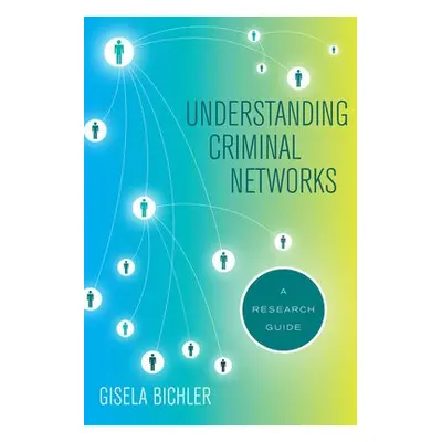 Understanding Criminal Networks - Bichler, Prof. Gisela