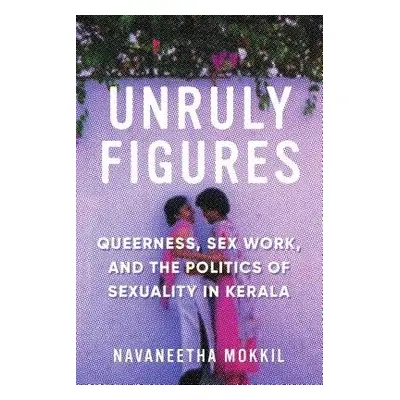 Unruly Figures - Mokkil, Navaneetha