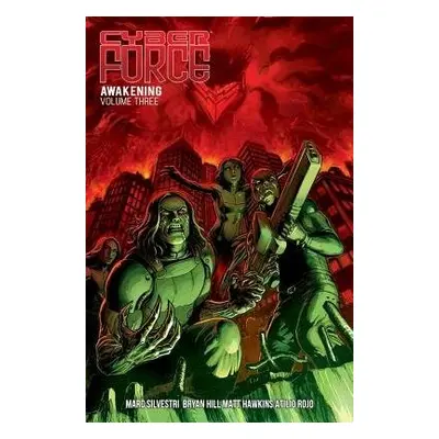 Cyber Force: Awakening Volume 3 - Hawkins, Matt