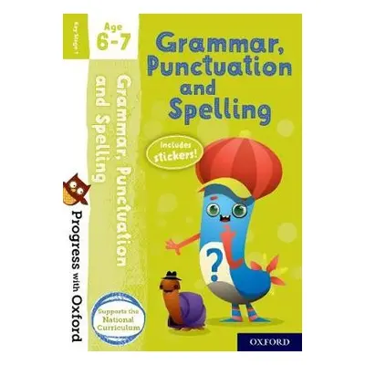 Progress with Oxford: Progress with Oxford: Grammar and Punctuation Age 6-7- Practise for School