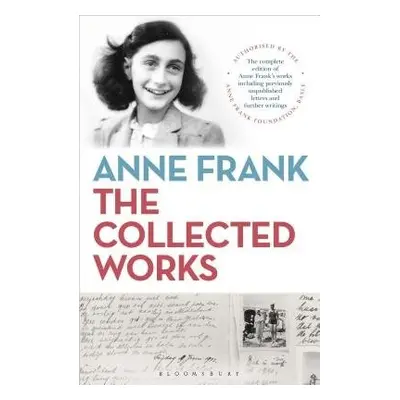 Anne Frank: The Collected Works - Anne Frank Fonds