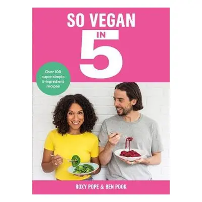 So Vegan in 5 - Pope, Roxy a Pook, Ben