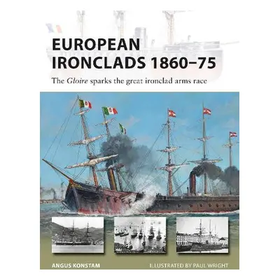 European Ironclads 1860–75 - Konstam, Angus