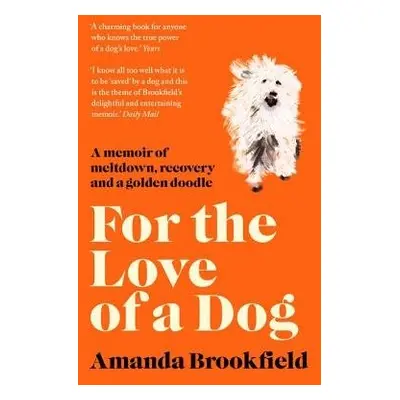 For the Love of a Dog - Brookfield, Amanda