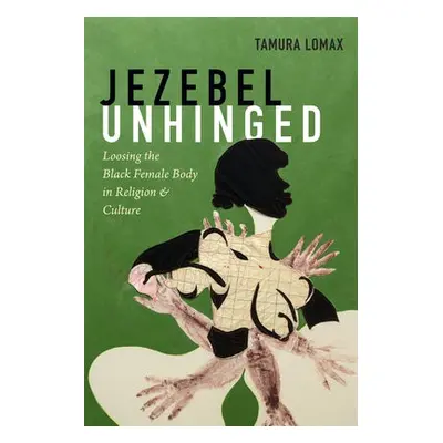 Jezebel Unhinged - Lomax, Tamura