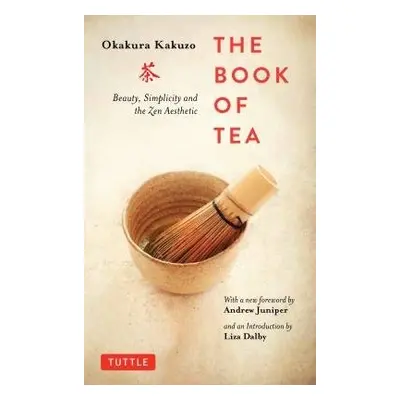 Book of Tea - Kakuzo, Okakura a Juniper, Andrew