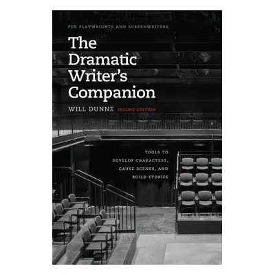 Dramatic Writer's Companion, Second Edition - Dunne, Will