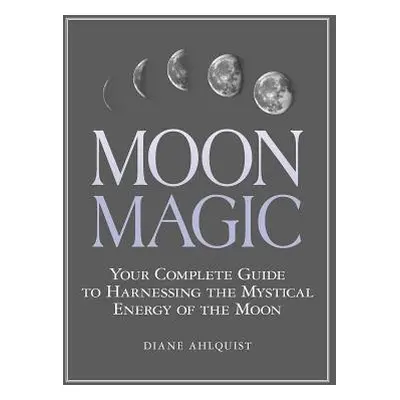 Moon Magic - Ahlquist, Diane