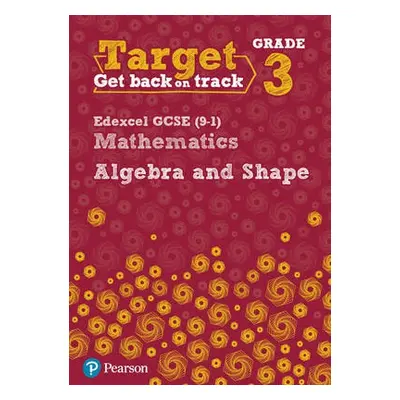 Target Grade 3 Edexcel GCSE (9-1) Mathematics Algebra and Shape Workbook - Pate, Katherine