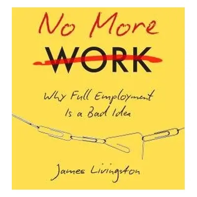 No More Work - Livingston, James