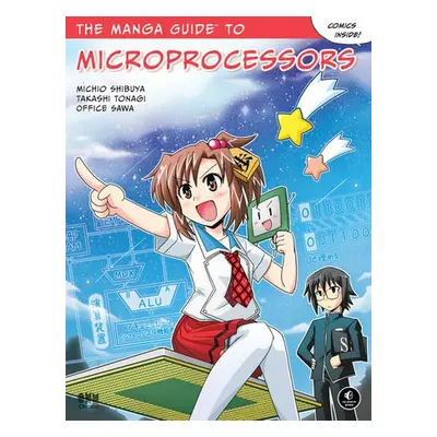 Manga Guide to Microprocessors - Shibuya, Michio a Tonagi, Takashi a Sawa, Office