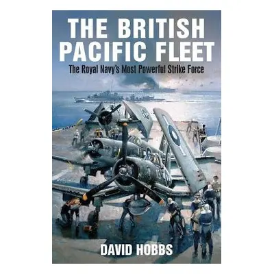 British Pacific Fleet - Hobbs, David