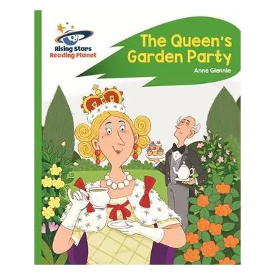 Reading Planet - The Queen's Garden Party - Green: Rocket Phonics - Glennie, Anne