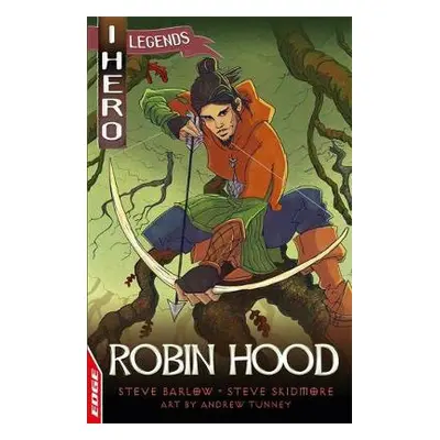 EDGE: I HERO: Legends: Robin Hood - Barlow, Steve a Skidmore, Steve