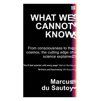 What We Cannot Know - du Sautoy, Marcus