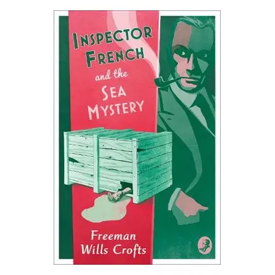 Inspector French and the Sea Mystery - Wills Crofts, Freeman