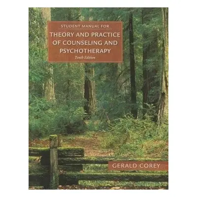 Student Manual for Corey's Theory and Practice of Counseling and Psychotherapy - Corey, Gerald (