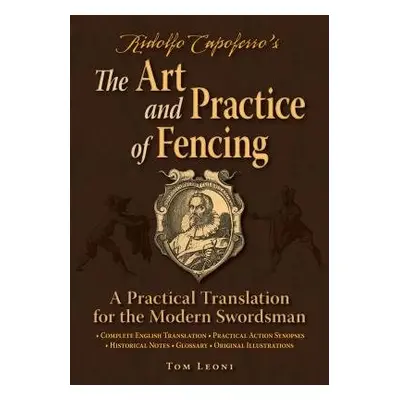 Ridolfo Capoferro's The Art and Practice of Fencing - Leoni, Tom