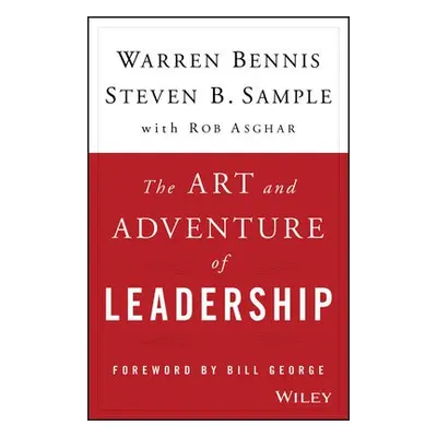 Art and Adventure of Leadership - Bennis, Warren (University of Southern California) a Sample, S