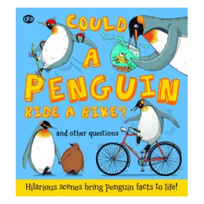 Could a Penguin Ride a Bike? - Bedoyere, Camilla de la