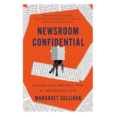 Newsroom Confidential - Sullivan, Margaret