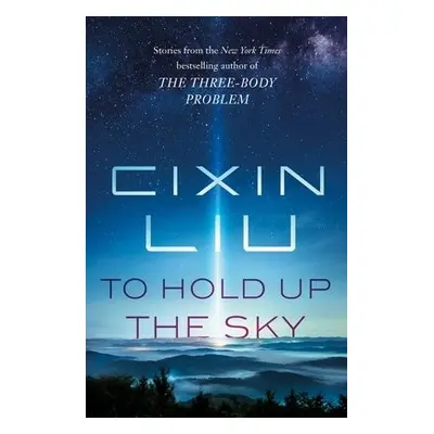 To Hold Up the Sky - Liu, Cixin