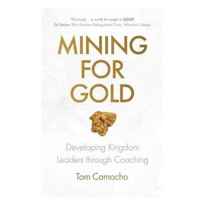 Mining for Gold - Camacho, Tom