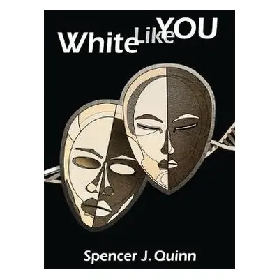 White Like You - Quinn, Spencer J