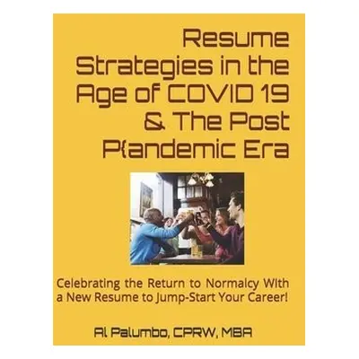 Resume Strategies in the Time of COVID 19 a the Post-Pandemic Era - Palumbo Cprw, Al