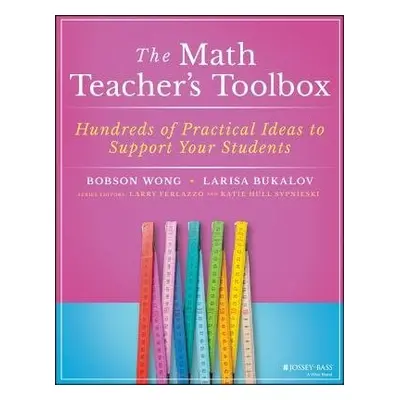 Math Teacher's Toolbox - Wong, Bobson a Bukalov, Larisa