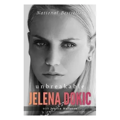 Unbreakable - Dokic, Jelena a Halloran, Jess