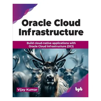 Oracle Cloud Infrastructure - Kumar, Vijay