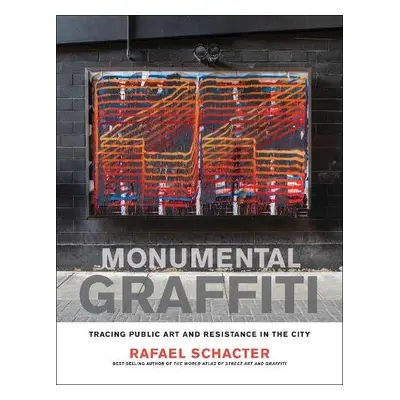 Monumental Graffiti - Schacter, Rafael