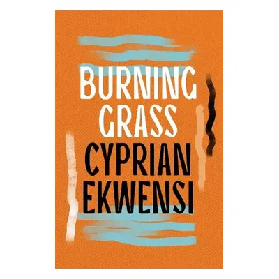 Burning Grass - Ekwensi, Cyprian